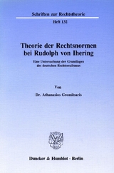 Theorie der Rechtsnormen bei Rudolph von Ihering. - Athanasios Gromitsaris