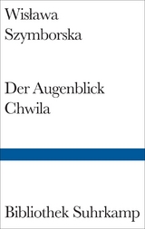 Der Augenblick/Chwila - Wisława Szymborska