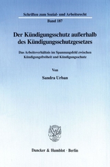 Der K&uuml;ndigungsschutz au&szlig;erhalb des K&uuml;ndigungsschutzgesetzes. - Sandra Urban
