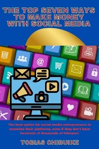 The Top Seven Ways to Make Money with social media