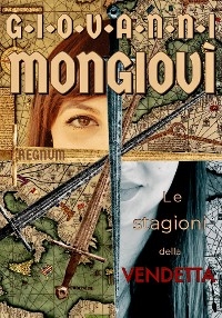 Le stagioni della vendetta - Giovanni Mongiov&igrave;