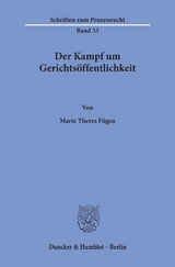 Der Kampf um Gerichts&ouml;ffentlichkeit. - Marie Theres F&ouml;gen