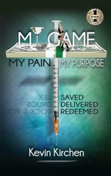 My Game My Pain My Purpose - Kevin Kirchen