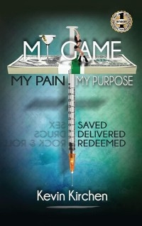 My Game My Pain My Purpose - Kevin Kirchen