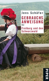 Gebrauchsanweisung f&uuml;r Freiburg und den Schwarzwald - Jens Sch&auml;fer
