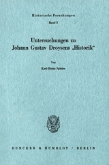 Untersuchungen zu Johann Gustav Droysens "Historik". - Karl-Heinz Spieler
