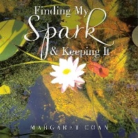 Finding My Spark & Keeping It - Margaret Coan