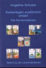 Kartenlegen ausf&uuml;hrlich erkl&auml;rt  - Die Kombinationen - Angelina Schulze