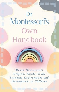 Dr Montessori's Own Handbook - Maria Montessori