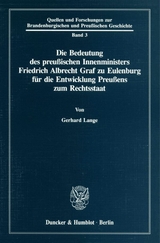 Die Bedeutung des preu&szlig;ischen Innenministers Friedrich Albrecht Graf zu Eulenburg f&uuml;r die Entwicklung Preu&szlig;ens zum Rechtsstaat. - Gerhard Lange