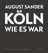 August Sander - K&ouml;ln wie es war - 