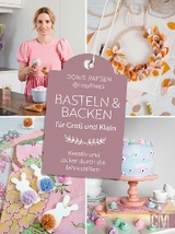 Basteln und Backen f&uuml;r Gro&szlig; und Klein - Doris Paesen