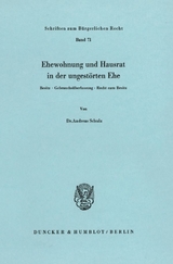 Ehewohnung und Hausrat in der ungest&ouml;rten Ehe. - Andreas Schulz