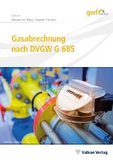 Gasabrechnung nach DVGW G 685 - Alexander Kl&uuml;gl, G&uuml;nter Fischer