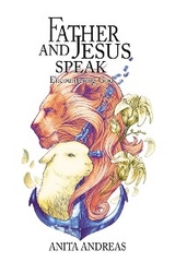Father and Jesus Speak - Anita Andreas