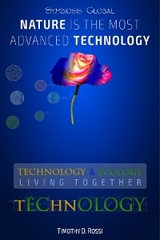 Symbiosis Global - Nature Is the Most Advanced Technology: Technology & Ecology - Timothy D. Rossi