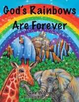 God&rsquo;s Rainbows Are Forever - Ann Wilson