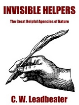 Invisible Helpers: The Great Helpful Agencies of Nature -  C.W. Leadbeater