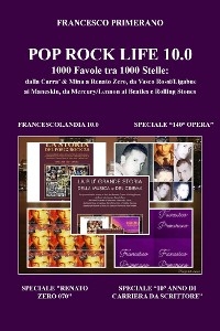 POP ROCK LIFE 10.0 1000 Favole tra 1000 Stelle: dalla Carra' & Mina a Renato Zero, da Vasco Rossi/Ligabue a Ultimo, dai Subsonica ai Maneskin, da Mercury/Lennon ai Beatles e Rolling Stones