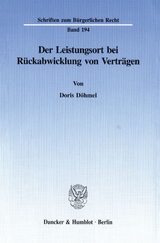 Der Leistungsort bei R&uuml;ckabwicklung von Vertr&auml;gen. - Doris D&ouml;hmel
