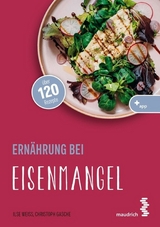 Ern&auml;hrung bei Eisenmangel -  Ilse Wei&szlig;,  Christoph Gasche