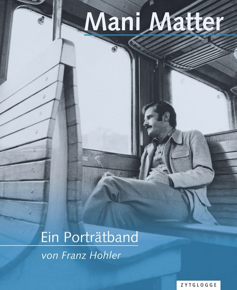Mani Matter - Ein Portr&auml;tband -  Franz Hohler