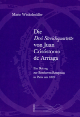 Die drei Streichquartette von Juan Cris&oacute;stomo de Arriaga - Marie Winkelm&uuml;ller