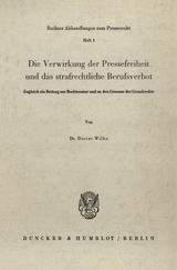 Die Verwirkung der Pressefreiheit und das strafrechtliche Berufsverbot. - Dieter Wilke