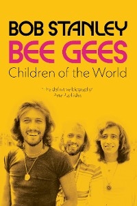 Bee Gees: Children of the World - Bob Stanley
