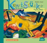 Kunst-St&uuml;cke f&uuml;r Kinder. Franz Marc. Die gelbe Kuh - Brigitte J&uuml;nger