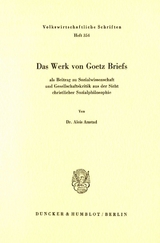 Das Werk von Goetz Briefs, als Beitrag zu Sozialwissenschaft und Gesellschaftskritik aus der Sicht christlicher Sozialphilosophie. - Alois Amstad