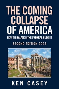 The Coming  Collapse of America:        How to Balance     the Federal Budget