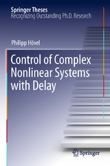 Control of Complex Nonlinear Systems with Delay - Philipp H&ouml;vel