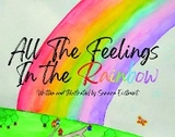 All the Feelings in the Rainbow - Samara Eastment