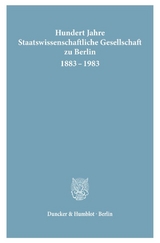 Hundert Jahre Staatswissenschaftliche Gesellschaft zu Berlin 1883 - 1983.