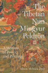 The Tibetan Nun Mingyur Peldr&ouml;n - Alison Melnick Dyer