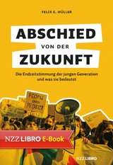 Abschied von der Zukunft -  Felix E. Müller
