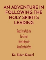 AN ADVENTURE IN FOLLOWING THE HOLY SPIRIT'S LEADING - Elden Daniel