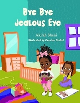 Bye Bye Jealous Eye - Akilah Shani