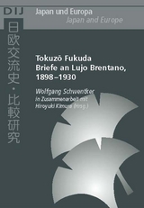 Tokuz&ocirc; Fukuda. Briefe an Lujo Brentano, 1898-1930 - Wolfgang Schwentker