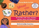 Would You Rather? A Funny Book for Families, Kids, Teens, Teachers, Summer Camps, And Long Trips! - R.L. Margolin
