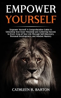 Empower Yourself - Cathleen R Barton