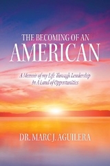 The Becoming of an American - Dr. Marc J. Aguilera