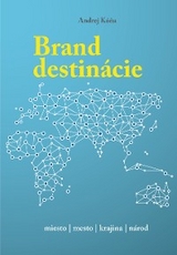 Brand destin&aacute;cie - tvorba značky miesta - Andrej Kona