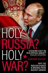 Holy Russia? Holy War? - Katherine Kelaidis