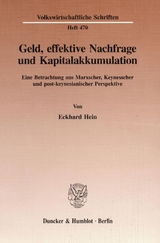 Geld, effektive Nachfrage und Kapitalakkumulation. - Eckhard Hein