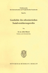 Geschichte des schweizerischen Sozialversicherungsrechts. - Alfred Maurer