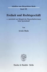 Freiheit und Rechtsgesch&auml;ft - Armin Huda