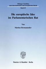 Die europ&auml;ische Idee im Parlamentarischen Rat. - Markus Bermanseder
