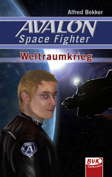 Avalon Space Fighter - Weltraumkrieg - Alfred Bekker
